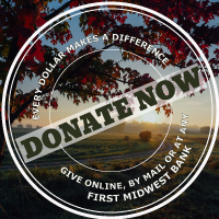 Donate Now Every dollar makes a difference. Give online, mail or at First Midwest Bank